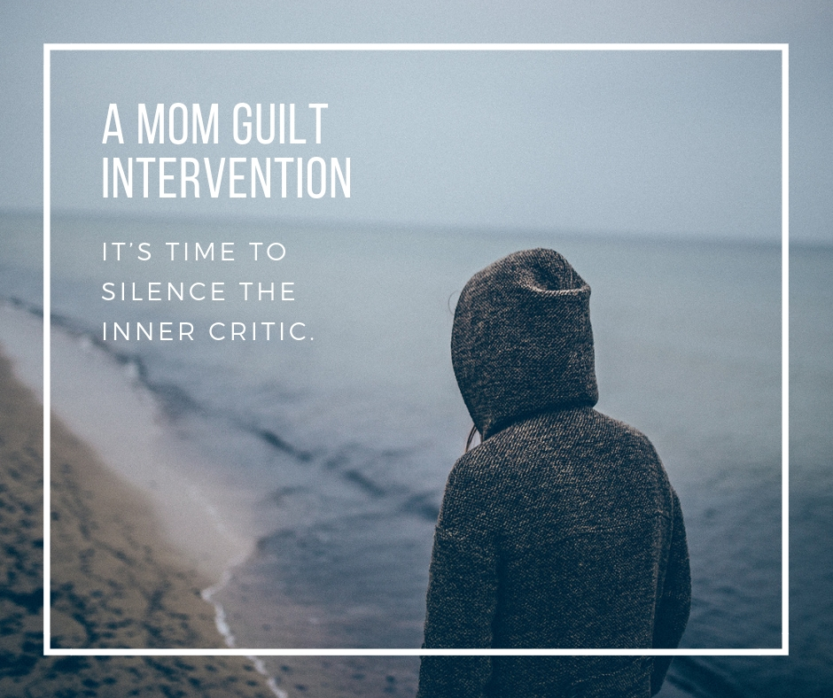 A Mom Guilt Intervention