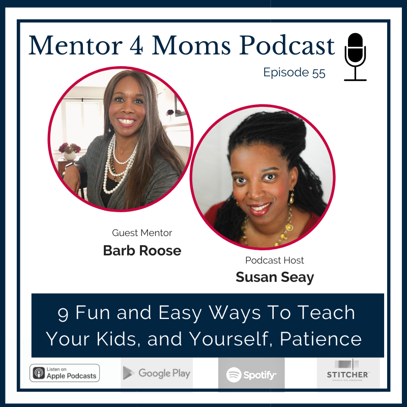 Episode 55 – Fun and Easy Ways To Teach Your Kids Patience with Barb Roose