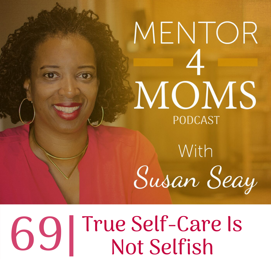 Episode 69 – True Self Care is Not Selfish